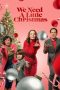 Nonton We Need a Little Christmas (2022) Sub Indonesia