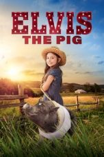 Nonton Elvis the Pig (2023) Sub Indonesia