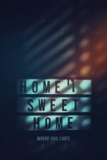 Nonton Home Sweet Home – Where Evil Lives (2024) Sub Indonesia