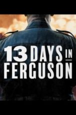 Nonton 13 Days in Ferguson (2024) Sub Indonesia