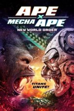 Nonton Ape X Mecha Ape: New World Order (2024) Sub Indonesia